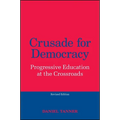Crusade for Democracy: Progressive Education at the Crossroads