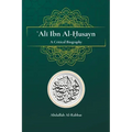 Ali Ibn Al-Husayn: A Critical Biography