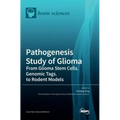 Pathogenesis Study of Glioma: From Glioma Stem Cells, Genomic Tags, to Rodent Models