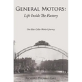 General Motors: Life Inside The Factory: One Blue-Collar Worker's Journey