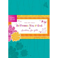 The One Year Be-Tween You and God: Devotions for Girls