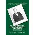 W.L.Wilmshurst - The Ceremony of Passing: Revisited by Robert Lomas