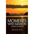 Moments with Marion: A Witness to Dementia