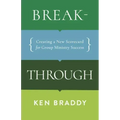 Breakthrough: Creating a New Scorecard for Group Ministry Success