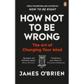 How Not to Be Wrong: The Art of Changing Your Mind
