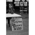 Brian Epstein Died for You