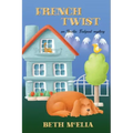 French Twist: An Amelia Feelgood Mystery