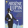 Arsène Lupin Puzzles: Adventures and Mysteries Inspired by the Gentleman Thief