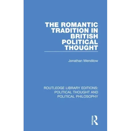 The Romantic Tradition in British Political Thought