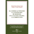 El Comiso Autónomo Y La Extinción de Dominio En La Lucha Contra La Corrupción