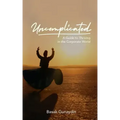 UNCOMPLICATED - A Guide to Thriving in the Corporate World