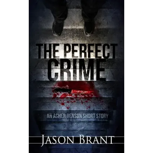 The Perfect Crime: An Asher Benson Short Story