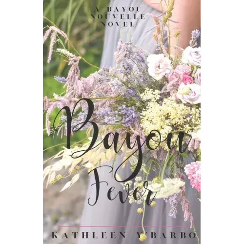Bayou Fever: A Bayou Nouvelle Novel