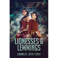 Lionesses & Lemmings