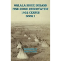 Oglala Sioux Indians Pine Ridge Reservation 1932 Census Book I