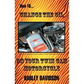 How to Change the Oil on Your Twin CAM Harley Davidson Motorcycle
