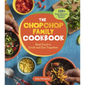 The Chopchop Family Cookbook: Real Food to Cook and Eat Together; 150+ Super-Delicious, Nutritious Recipes