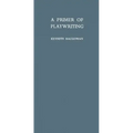 A Primer of Playwriting