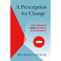 A Prescription for Change: The Looming Crisis in Drug Development