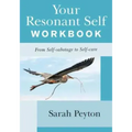 Your Resonant Self Workbook: From Self-Sabotage to Self-Care