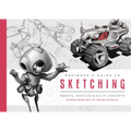 Beginner's Guide to Sketching: Robots, Vehicles & Sci-Fi Concepts