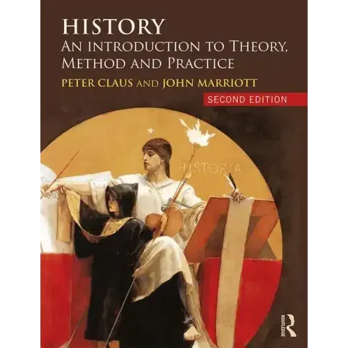 History: An Introduction to Theory, Method and Practice