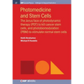 Photomedicine and Stem Cells: The Janus Face of Photodynamic Therapy (PDT) to Kill Cancer Stem Cells, and Photobiomodulation (PBM) to Stimulate Norm
