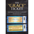 The "Grace" Ticket: The perversion of God's grace in the church today, and the counterfeit ticket Satan's deception is selling.