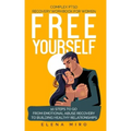 FREE YOURSELF! A Complex PTSD Recovery Workbook for Women: 10 steps to go from emotional abuse recovery to building healthy relationships