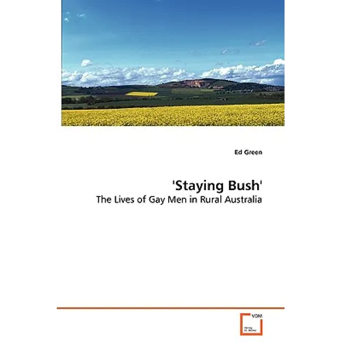 'Staying Bush' - The Lives of Gay Men in Rural Australia