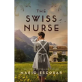 The Swiss Nurse: A Gripping Tale of Hope and Humanity Amidst the Spanish Civil War and WWII