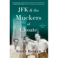 JFK & the Muckers of Choate: A Real-To-Life Novel
