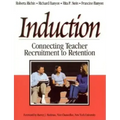Induction: Connecting Teacher Recruitment to Retention