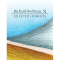 Selected Homilies: allowing life experience to open up the ways and the Word of God