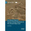 An Ethical View of Human-Animal Relations in the Ancient Near East