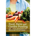 Food, Farm and Garden Funding: 300+ Grants, Scholarships and More in U.S. and Canada!
