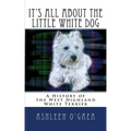 It's All About the Little White Dog: A History of the West Highland White Terrier