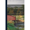 Early Settlers of Eastham: Containing Sketches of All Early Settlers of Eastham; 1