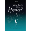 Why Can't I Be Happy: From Self-Hate to Self-Love
