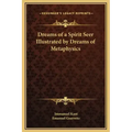 Dreams of a Spirit Seer Illustrated by Dreams of Metaphysics