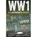 World War One: A Layman's Guide