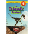 The Triassic Period: Dinosaur Adventures (Engaging Readers, Level 1)