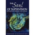 The Soul of Supervision: Integrating Practice and Theory