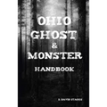 Ohio Ghost & Monster Handbook