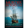Murder in Tortola: The Scariest and Most Fun Cruise You Never Took