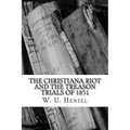 The Christiana Riot and The Treason Trials of 1851