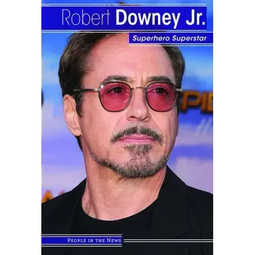 Robert Downey Jr.: Superhero Superstar