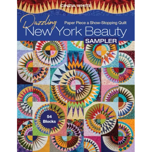 Dazzling New York Beauty Sampler: Paper Piece a Show-Stopping Quilt; 54 Blocks
