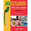 ¡Necesario! Pre-CSEC Spanish Grades 7-9: Practice Paper II for the Caribbean A Three-Year Workbook Libro de Estudiantes