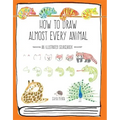 How to Draw Almost Every Animal: An Illustrated Sourcebook